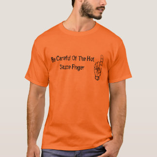 T-shirts Seja cuidadoso do dedo do molho picante