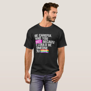 T-shirts Seja cuidadoso quem você deia