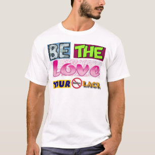T-shirts Seja o amor sua falta das intimidações