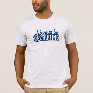 T-shirts Sempre esteja recrutando o T
