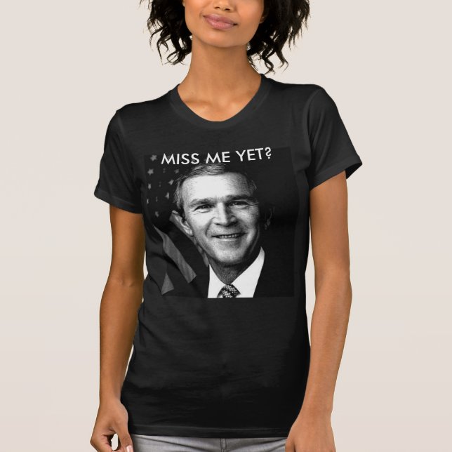 T-SHIRTS SENHORITA ME AINDA DE GEORGE BUSH? (Frente)