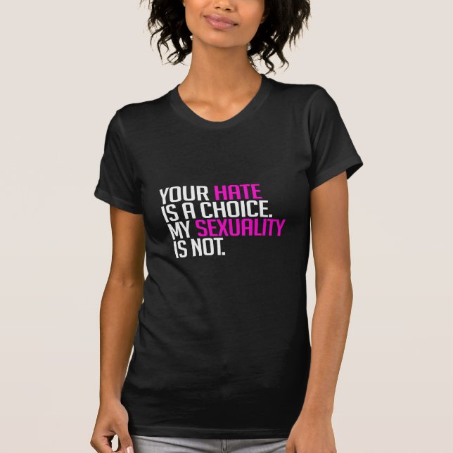 T-shirts Seu Ódio é uma escolha (Frente)