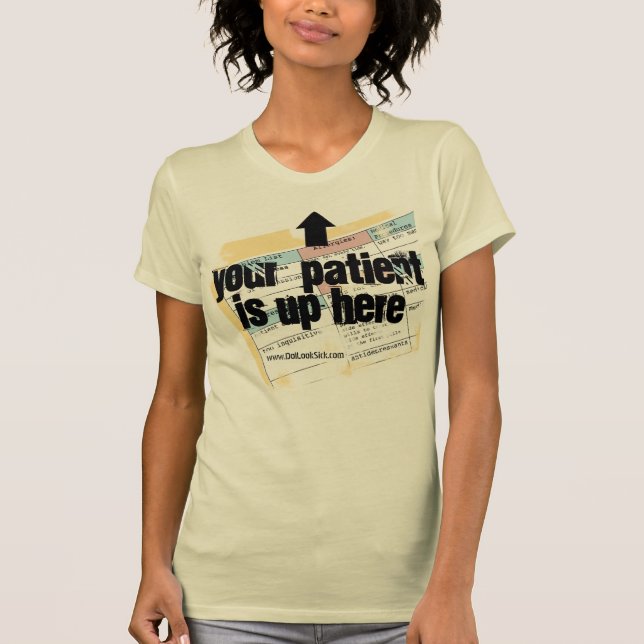 T-shirts Seu paciente está acima aqui (Frente)