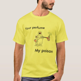 T-shirts Seu perfume, meu veneno