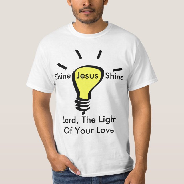 T-shirts Shine, jesus, Shine - lord, The Of Leve Your Love (Frente)
