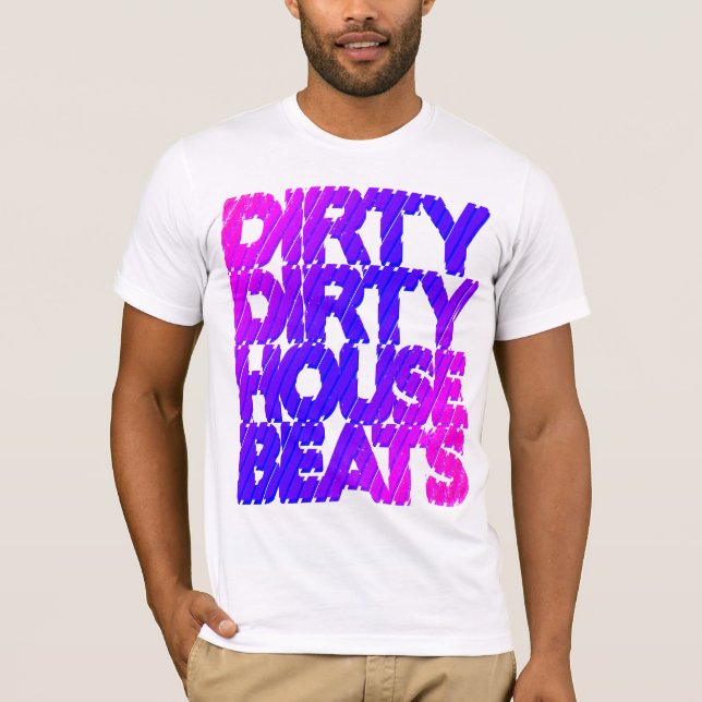 T-shirts Shirt - Dirty House Beats 2 (Frente)