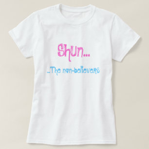 T-shirts Shun… os não-crentes