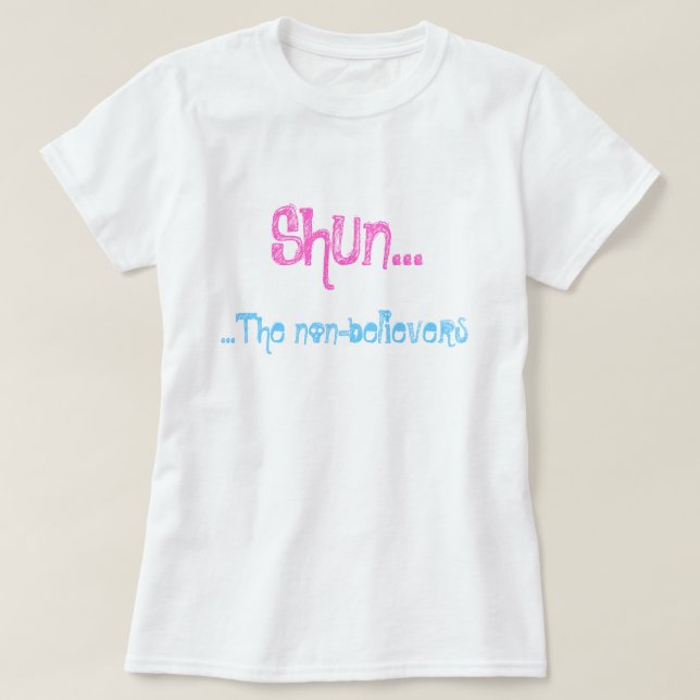 T-shirts Shun… os não-crentes (Frente do Design)