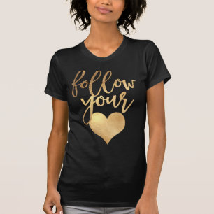 T-shirts Siga seu coração/Faux Dourado