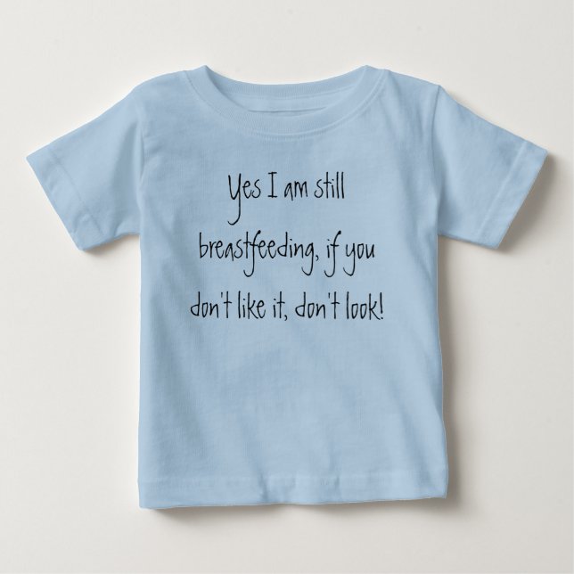 T-shirts Sim eu ainda estou amamentando, se você não gosta… (Frente)