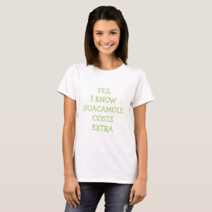 T-shirts Sim, eu sei custos do guacamole extremamente