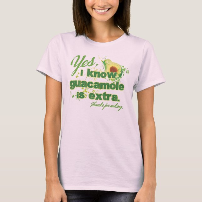 T-shirts Sim, sei que a guacamole é extra. (Frente)