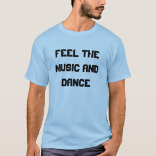 T-shirts Sinta a música e dance