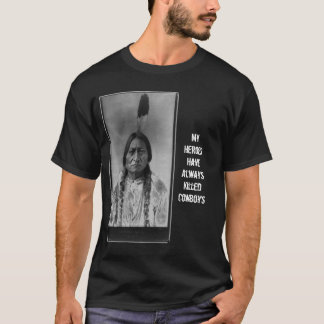 T-shirts Sitting_Bull_-_edit2, meus heróis têm sempre Kil…