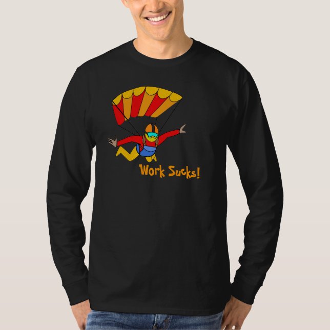 T-shirts Skydive! - O trabalho suga! (Frente)