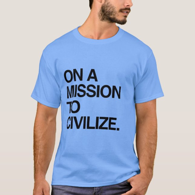 T-SHIRTS SOBRE UMA MISSÃO À CIVILIZAÇÃO (Frente)