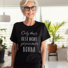 T-shirts Somente as melhores Mães são promovidas a Nonna