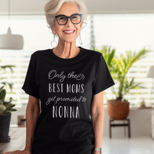 T-shirts Somente as melhores Mães são promovidas a Nonna