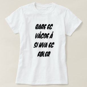 T-shirts somente eu ousei dizer o que eu sinto no branco