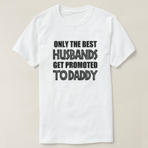 T-shirts Somente os melhores maridos obtêm promovido ao pa