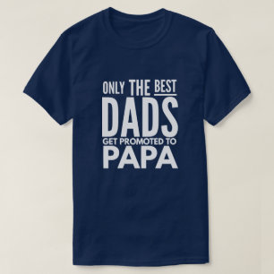 T-shirts Somente os melhores pais obtêm promovidos à pap