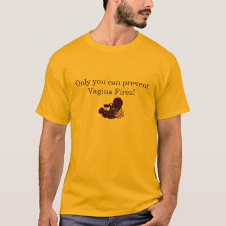 T-shirts Somente você pode impedir fogos do Vagina!