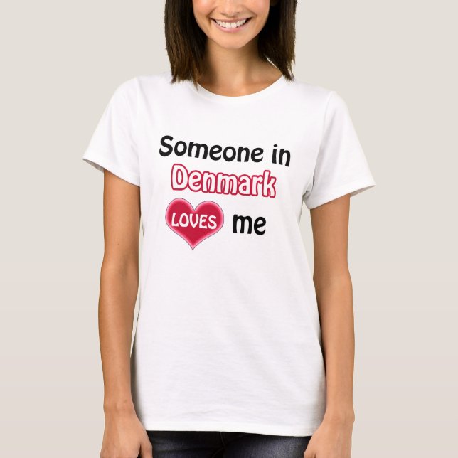 T-shirts Someone in Denmark loves me (Frente)