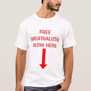 T-SHIRTS , SOPRO LIVRE DE BREATHALIZER AQUI
