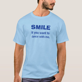 T-shirts SORRIA se você quer dançar comigo