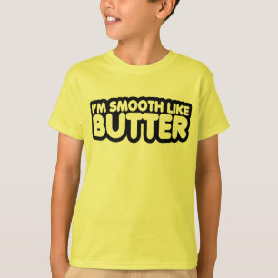 T-shirts Sou Suave Como Manteiga