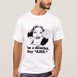 T-SHIRTS SOU UM DENTISTA. DIGA AHH.