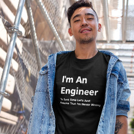 T-shirts Sou um Engenheiro, nunca estou errado