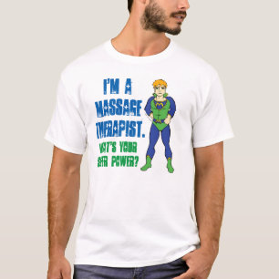 T-shirts Sou um Terapista de Massagem. Qual é o seu super 