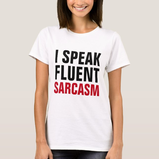 T-shirts Speak Fluent Sarcasm (Frente)