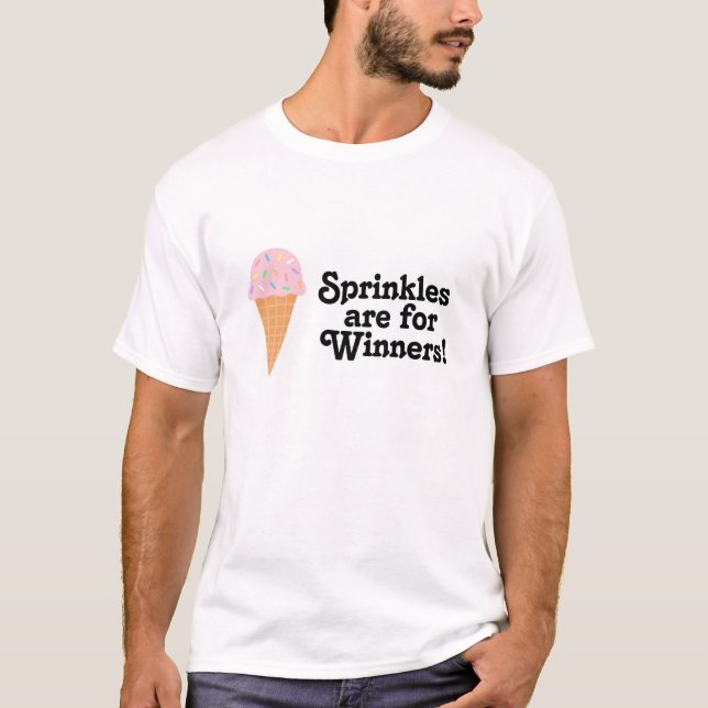 T-shirts Sprinkles é para vencedores, campeão! (Frente)
