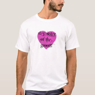 T-shirts Step Sister of the Groom