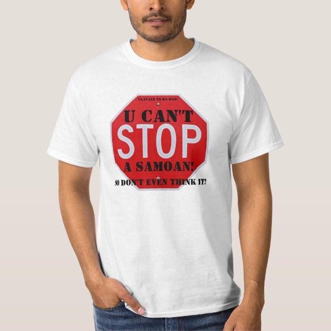 T-shirts StopSign - pequeno, U não pode, um Samoan! , (Frente)