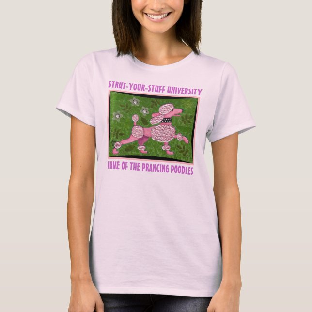 T-shirts STRUT-YOUR-STUFF UNIV - PRANCING POODLES tee (Frente)