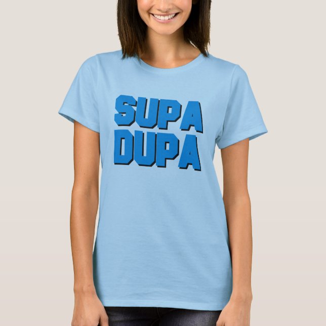 T-shirts Supa Dupa (Frente)