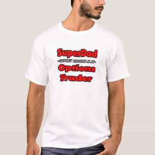 T-shirts SuperPai...Opções Trader