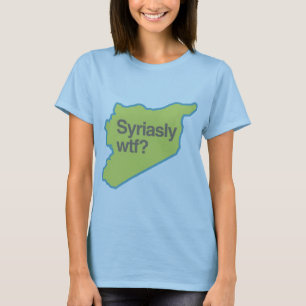 T-shirts SYRIASLY WTF.png
