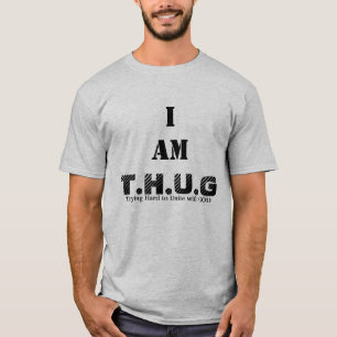T-shirts T.H.U.G, EU SOU, tentando o duro unir-se com o