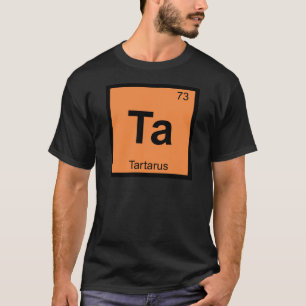 T-shirts Ta - Tártaro Tabela Periódica Química Grega