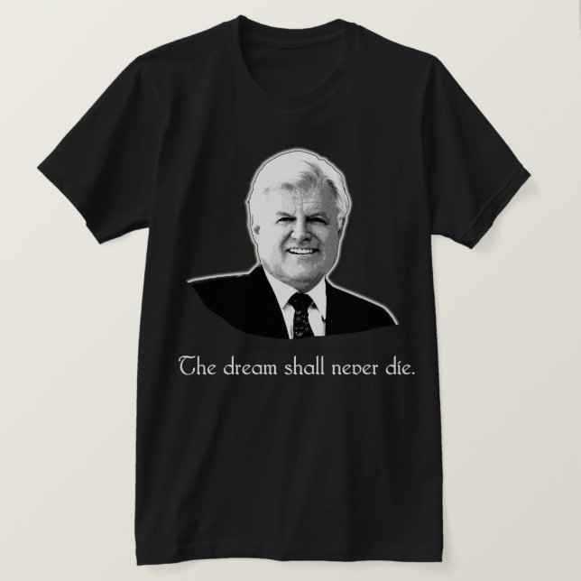 T-shirts Ted Kennedy o sonho nunca morrerá (Frente do Design)