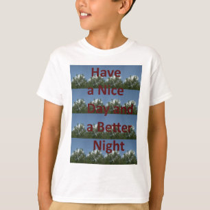 T-shirts Tenha um belo dia e uma arte noturna melhor