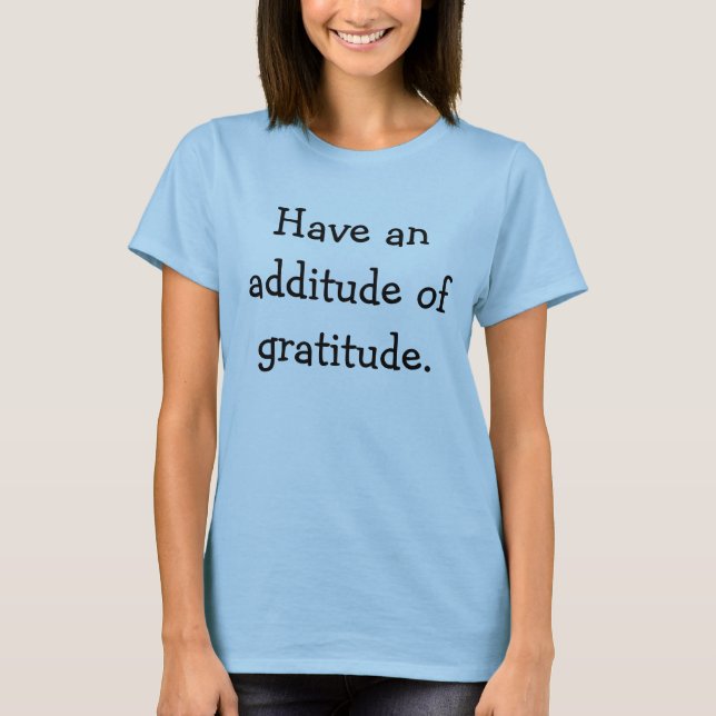 T-shirts Tenham um acréscimo de gratidão. (Frente)