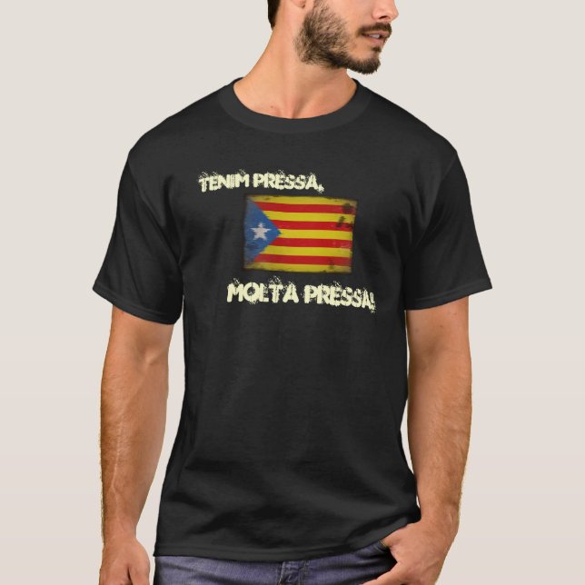 T-shirts Tenim pressa, molta pressa! (Frente)