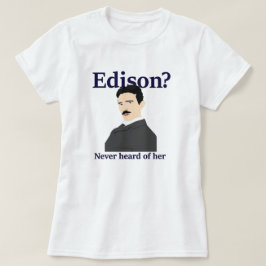 T-shirts Tesla que amola Edison - nunca ouviu-a