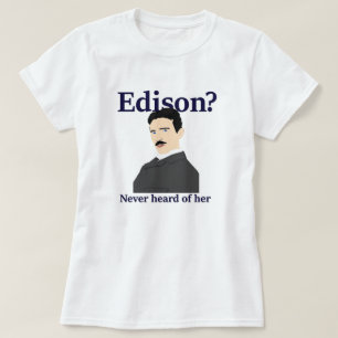 T-shirts Tesla que amola Edison - nunca ouviu-a