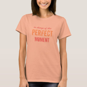 T-shirts Texto perfeito do costume do momento